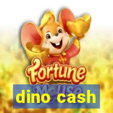 dino cash